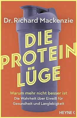 E-Book (epub) Die Protein-Lüge von Richard Mackenzie