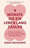 E-Book (epub) 9 Monate, die ein Leben lang zählen von Jessie Inchauspé