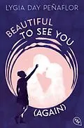 E-Book (epub) Beautiful to See You (Again) von Lygia Day Peñaflor