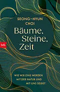 E-Book (epub) Bäume, Steine, Zeit von Seong-hyun Choi
