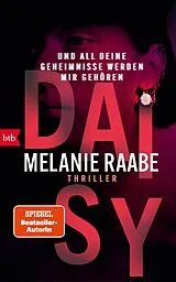 E-Book (epub) DAISY Und all deine Geheimnisse werden mir gehören von Melanie Raabe