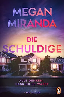 E-Book (epub) Die Schuldige  Alle denken, dass du es warst von Megan Miranda