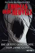 E-Book (epub) Die letzte Geschichte von Jamie Gunn von Thomas Olde Heuvelt