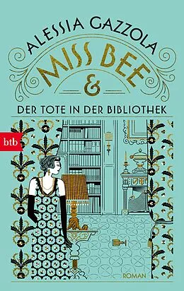 E-Book (epub) Miss Bee und der Tote in der Bibliothek von Alessia Gazzola