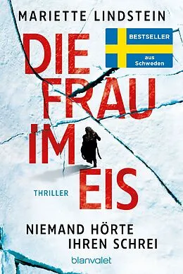 E-Book (epub) Die Frau im Eis - Niemand hörte ihren Schrei von Mariette Lindstein