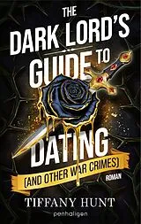 E-Book (epub) The Dark Lord's Guide to Dating (and Other War Crimes) von Tiffany Hunt