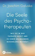 E-Book (epub) Die Seele des Psychotherapeuten von Joachim Galuska