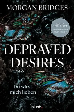 E-Book (epub) Depraved Desires - Du wirst mich lieben von Morgan Bridges