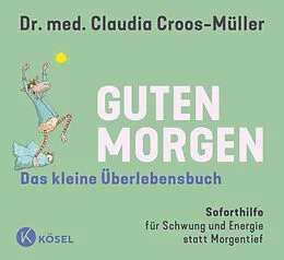 E-Book (epub) Guten Morgen - Das kleine Überlebensbuch von Claudia Croos-Müller