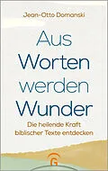 E-Book (epub) Aus Worten werden Wunder von Jean-Otto Domanski