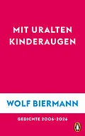 E-Book (epub) Mit uralten Kinderaugen von Wolf Biermann