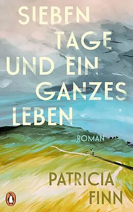 E-Book (epub) Sieben Tage und ein ganzes Leben von Patricia Finn