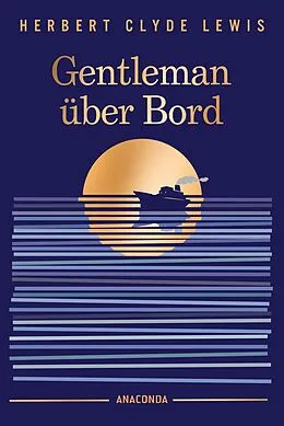 E-Book (epub) Gentleman über Bord von Herbert Clyde Lewis