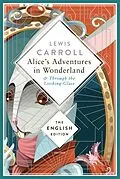 E-Book (epub) Alice's Adventures in Wonderland and Through the Looking-Glass von Lewis Carroll