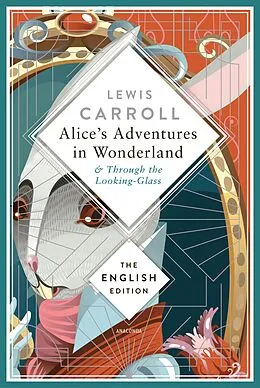 E-Book (epub) Alice's Adventures in Wonderland and Through the Looking-Glass von Lewis Carroll