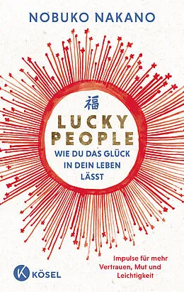 E-Book (epub) Lucky People - Wie du das Glück in dein Leben lässt von Nobuko Nakano