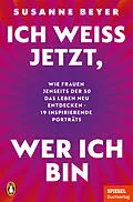 E-Book (epub) Ich weiß jetzt, wer ich bin von Susanne Beyer