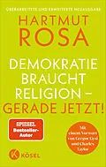 E-Book (epub) Demokratie braucht Religion  gerade jetzt! von Hartmut Rosa