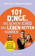 E-Book (epub) 101 Dinge, die deinem Kind das Leben retten können von Celine Wagner, Leopold Wildgrube