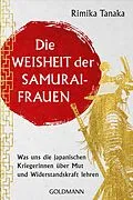 E-Book (epub) Die Weisheit der Samurai-Frauen von Rimika Tanaka