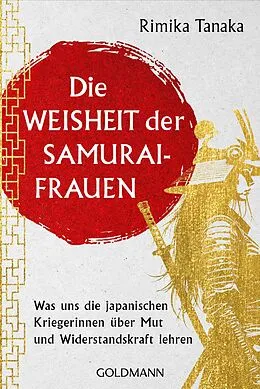 E-Book (epub) Die Weisheit der Samurai-Frauen von Rimika Tanaka