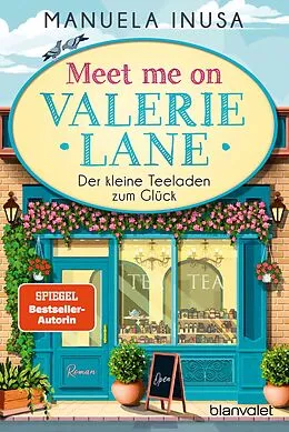 E-Book (epub) Meet me on Valerie Lane - Der kleine Teeladen zum Glück von Manuela Inusa
