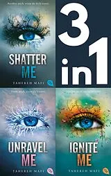 E-Book (epub) Die Shatter Me-Reihe Band 1-3: Shatter Me / Unravel Me / Ignite Me (3in1-Bundle) von Tahereh Mafi