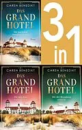 E-Book (epub) Die Grand-Hotel-Saga Band 1-3: Die nach den Sternen greifen / Die mit dem Feuer spielen / Die der Brandung trotzen (3in1-Bundle) von Caren Benedikt