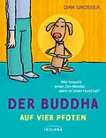 E-Book (epub) Der Buddha auf vier Pfoten von Dirk Grosser
