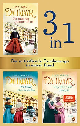 E-Book (epub) Die Dallmayr-Saga (3in1 Bundle): Der Traum vom schönen Leben, Der Glanz einer neuen Ära, Das Erbe einer Dynastie von Lisa Graf