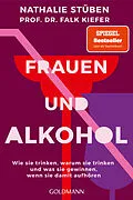 E-Book (epub) Frauen und Alkohol von Nathalie Stüben, Falk Kiefer