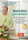 E-Book (epub) Natürlich genießen! von Dietrich Grönemeyer