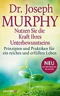 E-Book (epub) Nutzen Sie die Kraft Ihres Unterbewusstseins von Joseph Murphy