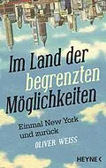 E-Book (epub) Im Land der begrenzten Möglichkeiten von Oliver Weiss