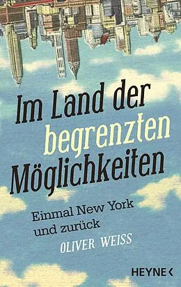 E-Book (epub) Im Land der begrenzten Möglichkeiten von Oliver Weiss