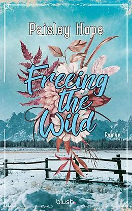 E-Book (epub) Freeing The Wild von Paisley Hope