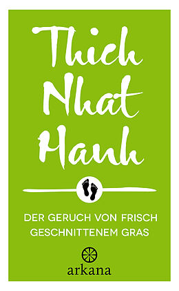 E-Book (epub) Der Geruch von frisch geschnittenem Gras von Thich Nhat Hanh