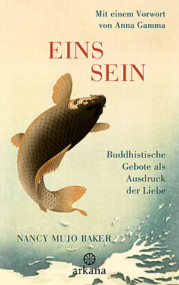 E-Book (epub) Einssein - Buddhistische Gebote als Ausdruck der Liebe von Nancy Mujo Baker