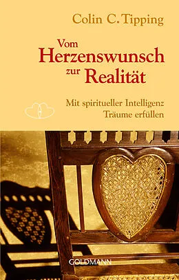 E-Book (epub) Vom Herzenswunsch zur Realität von Colin C. Tipping