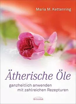 E-Book (pdf) Ätherische Öle von Maria M. Kettenring