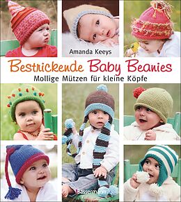 E-Book (pdf) Bestrickende Baby Beanies. Mollige Mützen für kleine Köpfe von Amanda Keeys