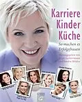 E-Book (pdf) Karriere, Kinder, Küche von Birgit Lechtermann, Sandra Milden