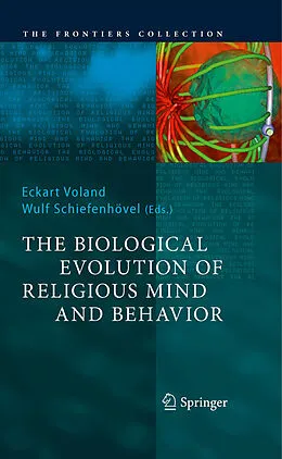 E-Book (pdf) The Biological Evolution of Religious Mind and Behavior von Eckart Voland, Wulf Schiefenhövel