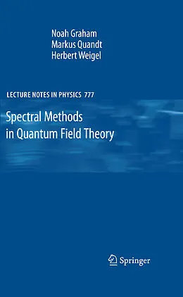 E-Book (pdf) Spectral Methods in Quantum Field Theory von Noah Graham, Markus Quandt, Herbert Weigel