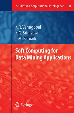 E-Book (pdf) Soft Computing for Data Mining Applications von K. R. Venugopal, K. G Srinivasa, L. M. Patnaik