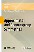 E-Book (pdf) Approximate and Renormgroup Symmetries von N. Kh. Ibragimov, Vladimir F. Kovalev