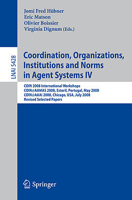 Kartonierter Einband Coordination, Organizations, Institutions and Norms in Agent Systems IV von 