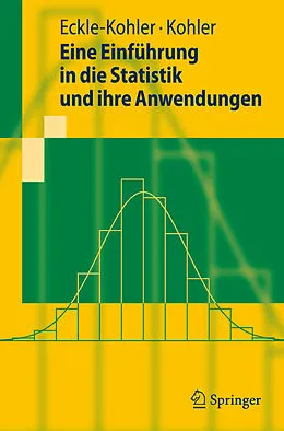 E-Book (pdf) Eine Einführung in die Statistik und ihre Anwendungen von Judith Eckle-Kohler, Michael Kohler