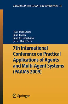 E-Book (pdf) 7th International Conference on Practical Applications of Agents and Multi-Agent Systems (PAAMS'09) von Janusz Kacprzyk, Yves Demazeau, Juan Pavón