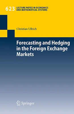 E-Book (pdf) Forecasting and Hedging in the Foreign Exchange Markets von Christian Ullrich